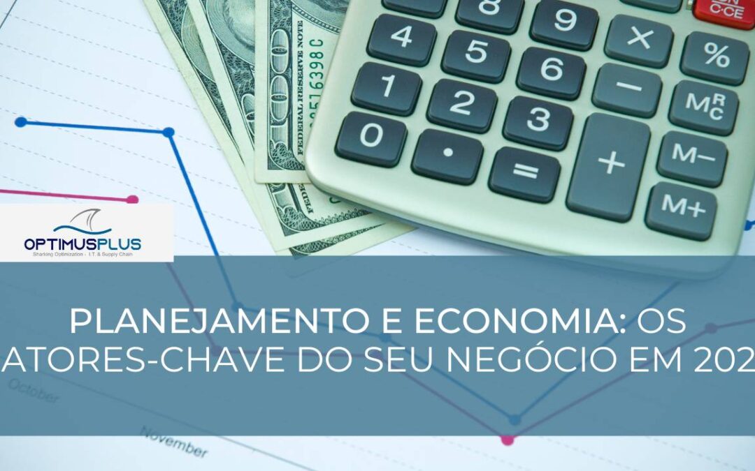 Planejamento e economia: os fatores-chave do seu negócio em 2023