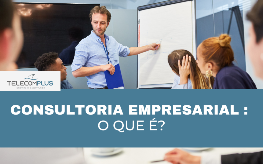 Consultoria empresarial: o que é?