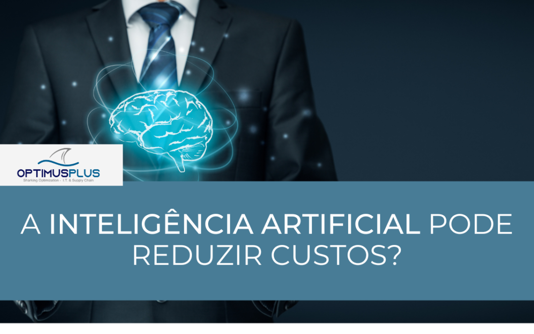 A inteligência artificial (IA) pode reduzir custos?