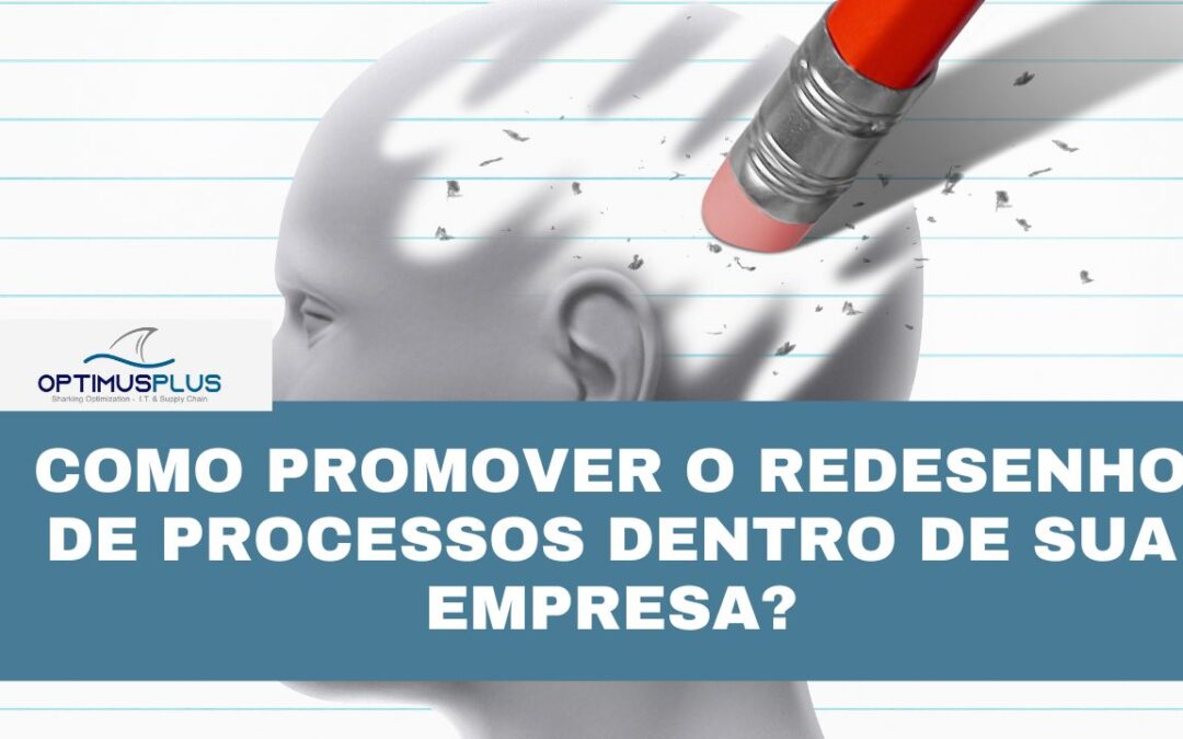 Como promover o redesenho de processos dentro de sua empresa?