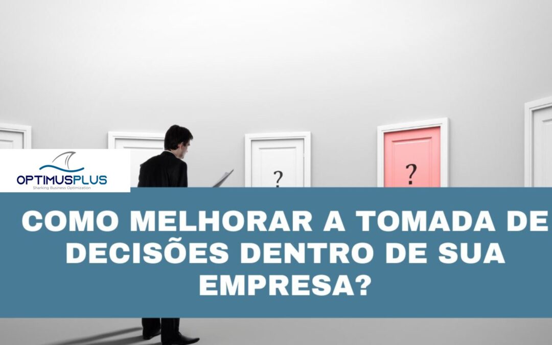 Como melhorar a tomada de decisões dentro de sua empresa?